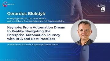 Gerardus Blokdyk | Keynote: From Automation Dream to Reality - Enterprise Automation with RPA