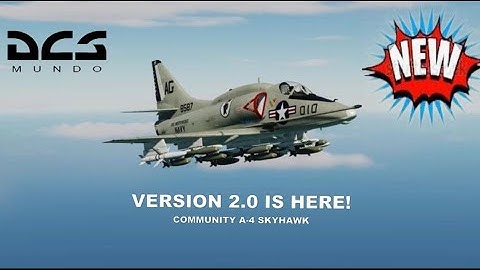DCS World VERSION 2.0 IS HERE! COMMUNITY A-4E SKYHAWK 4K UHD