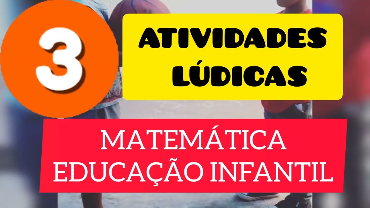 Atividades de Matemática Educação Infantil - Educação Infantil