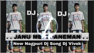 JANU MERI JANEMAN :: New Nagpuri Dj Song :: Mix By DJ Vivek Ramgarh :: dj Aman :: Dj shubham :::::::
