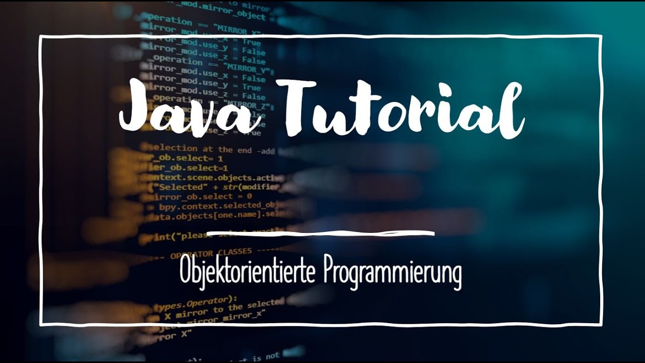 Java Tutorial | Objektorientierte Programmierung