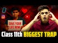 Class 11th – The Biggest Trap for Students 🤯| How to Save Yourself | Prashant Kirad