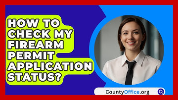 How To Check My Firearm Permit Application Status? - CountyOffice.org