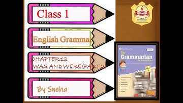Class 1, English 1, Chapter 12 Was and Were Part 2 by Sneha