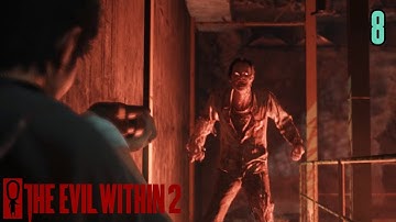 BEHIND THE CURTAIN  - The Evil Within 2 GAMEPLAY PART 8 - Gameplay Walkthrough
