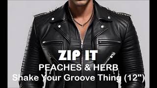 Zip It: Peaches & Herb - Shake Your Groove Thing (12") (Instrumental)