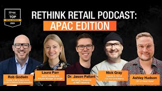 RETHINK Retail: APAC – The Art of Connecting with Consumers in an Omnichannel World