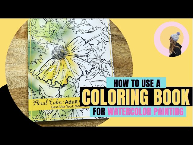 How to Use Coloring Books for Watercolor Painting 