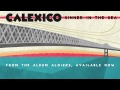 Calexico - Sinner In The Sea