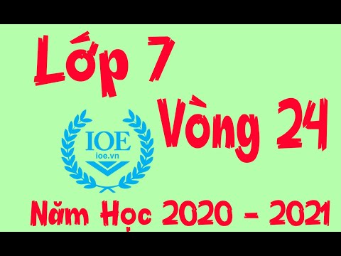 Video Đáp Án IOE Lớp 7 Vòng 24 Năm Học 2020 - 2021 - youtube