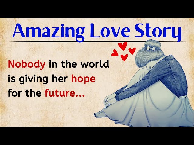 Learn English Through Story Level 3 | English Story - Amazing Love Story | Graded Reader class=