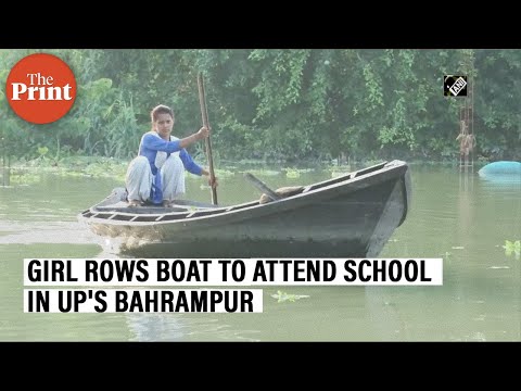 Undeterred by flood, high school girl rows boat to reach school in UP's Bahrampur