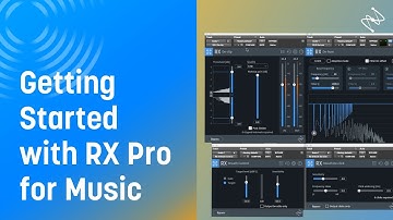 Getting Started with RX Pro for Music