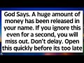 🧾God says, A huge amount of money has been released in your name. If you ignore, you will miss out..