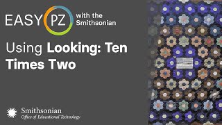 Using Looking: Ten Times Two (Session #2) | Easy PZ