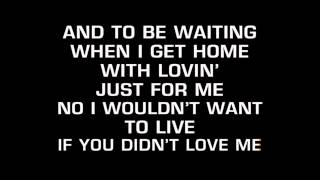 Video thumbnail of "Don Williams - I Wouldn't Want To Live If You Didn't Love Me (Karaoke)"