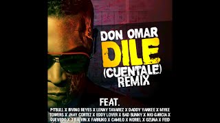 Don Omar - Dile (Remix) Ft. Lenny Tavárez, Daddy Yankee, Irving Reyes, Myke Towers, Jhay Cortez...
