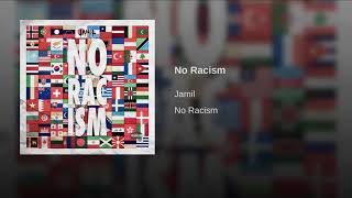 Jamil - NO RACISM (Dissing)