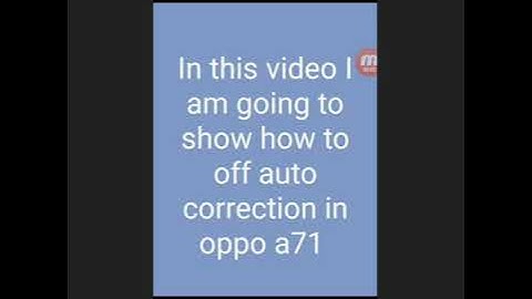 How to off auto correction in oppo a71