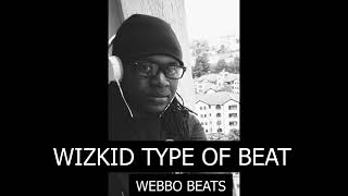 Wizkid Type of Beat