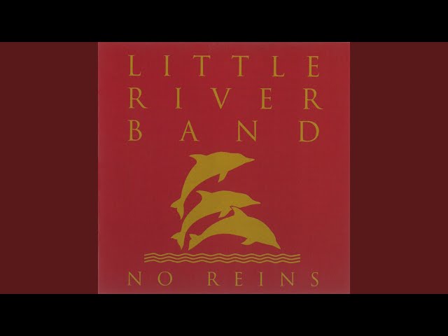 Little River Band - No reins on me