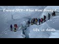 Mount everest expedition 2019  what went wrong  on summit climb  life vs death  survival reality
