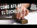 Como afilar el Cuchillo - El Laucha Responde