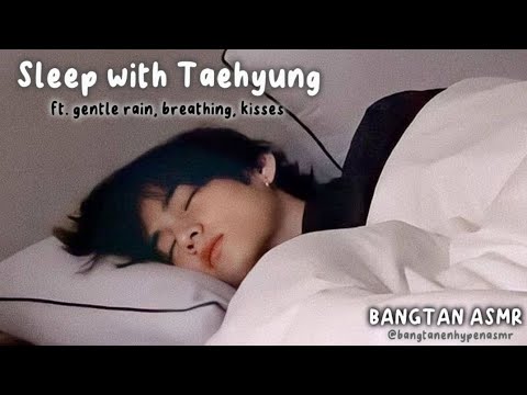 Sleep with Taehyung – BTS ASMR (ft. gentle rain, breathing, kisses)