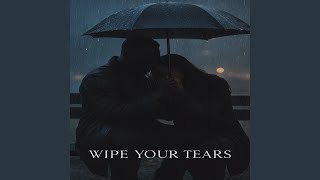 Wipe Your Tears