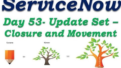Batch2 :: Day 53 || Update Set Closure & Movement || ServiceNow Functional Training || Quebec
