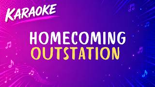 Homecoming (Karaoke) | Outstation | Lyrics