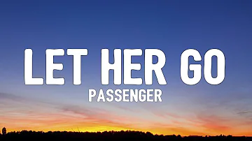 Passenger - Let Her Go (Lyrics)