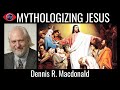 Mythologizing Jesus from Jewish teacher to epic hero with Dennis R. Macdonald