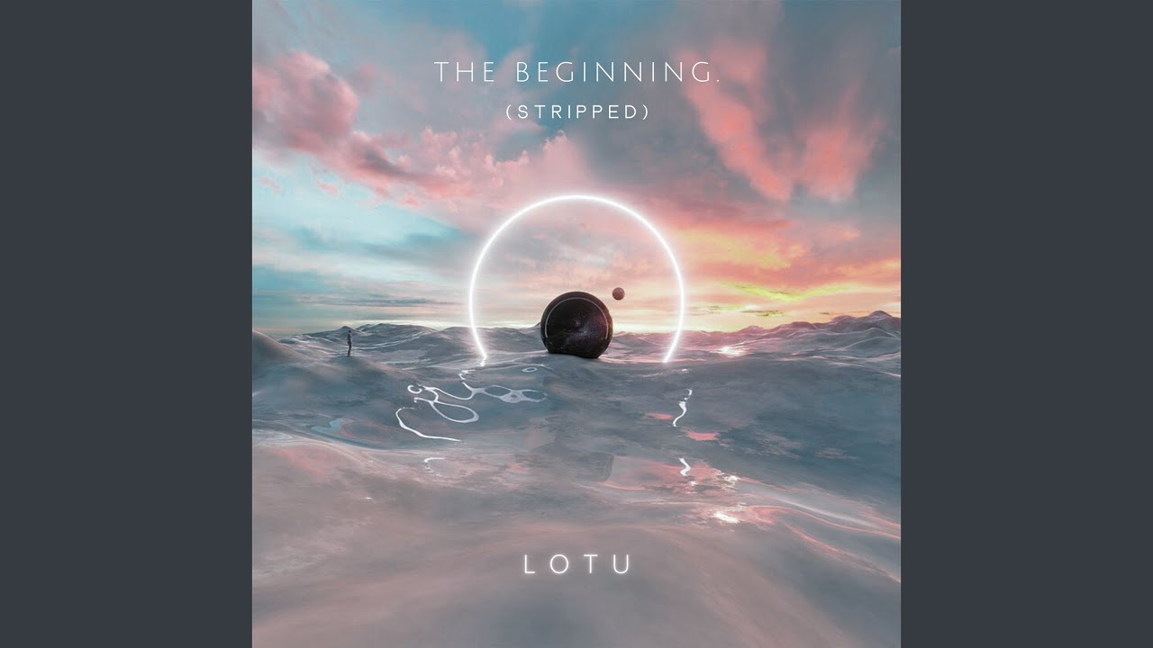 Watch The Beginning. (Stripped) on YouTube Watch The Beginning. (Stripped) on YouTube