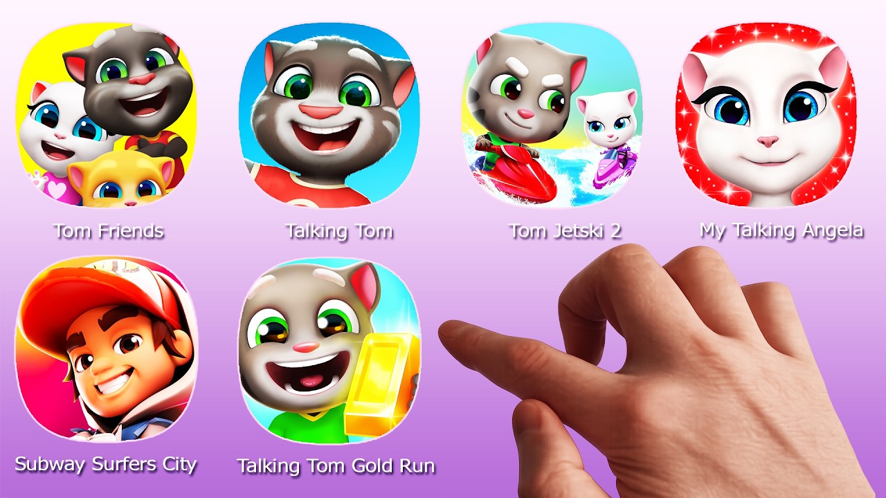Tom Friends,Talking Tom,Tom Jetski 2,My Talking Angela,Talking Tom Gold Run,Subway Surfers City