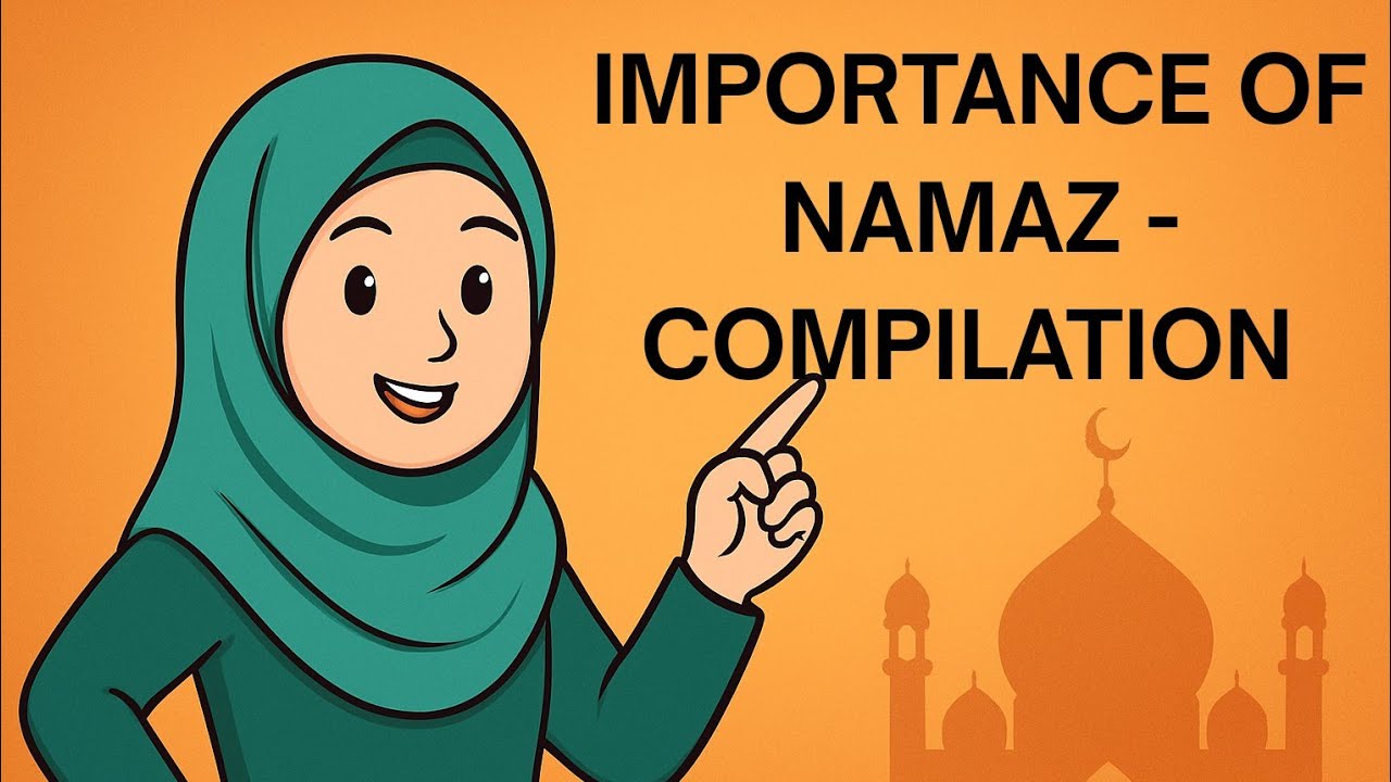 Importance of Namaz Compilation