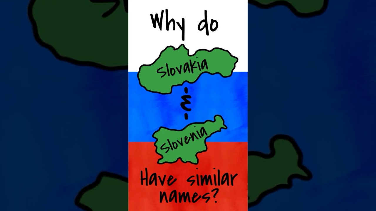 Why Slovakia & Slovenia Have Similar Names
