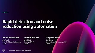 AWS re:Invent 2024 - Rapid detection and noise reduction using automation (SUP311)
