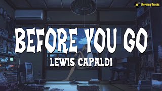 Lewis Capaldi - Before You Go | Lyrics Terjemahan Indonesia