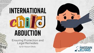 International Child Abduction: Ensuring Protection and Legal Remedies