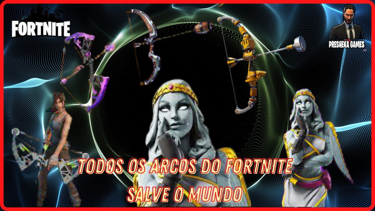 MELHOR BUILD DE ARCO E TODOS OS ARCOS DO FORTNITE SALVE O MUNDO - YouTube