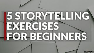 5 Storytelling Exercises For Beginners