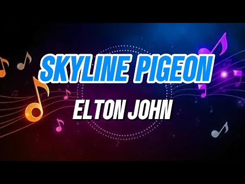 SKYLINE PIGEON | ELTON JOHN | REQUESTED BY @ALEXIS-HIPOLITO-oi5ei | COVERED BY Abie GOOD CHannel