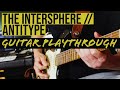 The Intersphere // Antitype | Guitar Playthrough & Sound Explanation