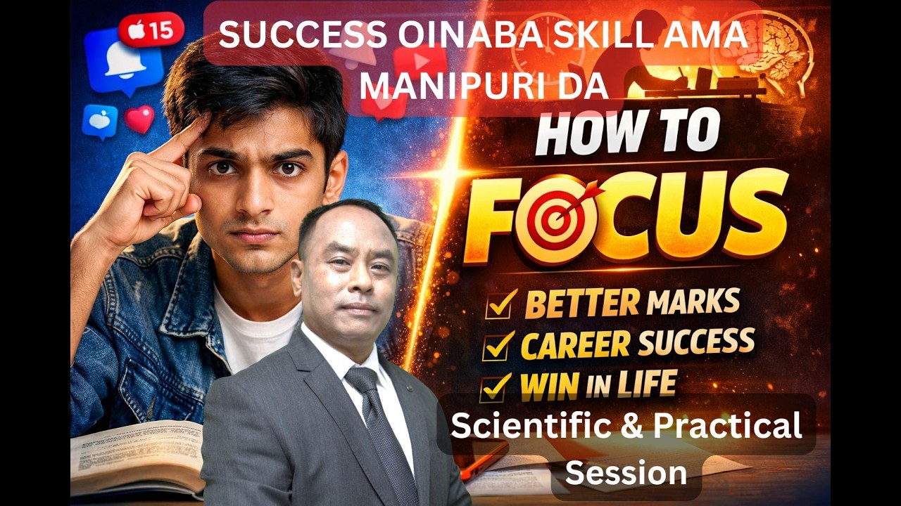 MANIPURIDA “How to Focus”: SUCCESS OINABA AMATTA NGAIRABA SKILL | Scientific and Practical method