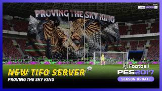 PES 2017 New TIFO &amp; Crowd Mod! Unbelievable Fan Choreography - Proving The Sky King