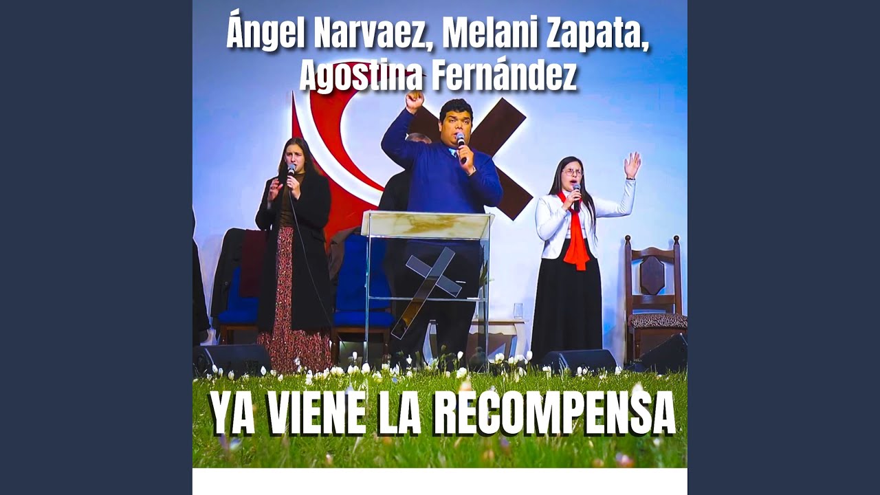 Ya Viene La Recompensa, Ángel Narváez Agostina Fernández, Melanie Zapata