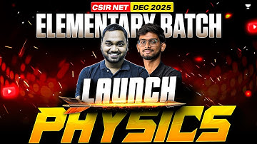 CSIR NET Physics June 2026 | Elementary Batch Launch | Unacademy