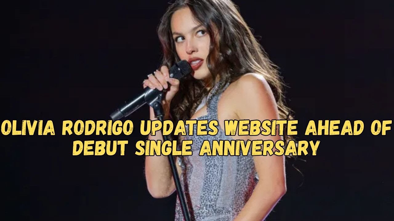 Olivia Rodrigo Updates Website Ahead of Debut Single Anniversary