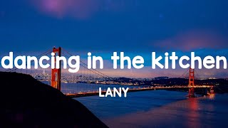 Dancing In The Kitchen  Lany s